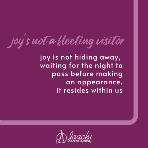 Joy is coming; Is it? 3 joy