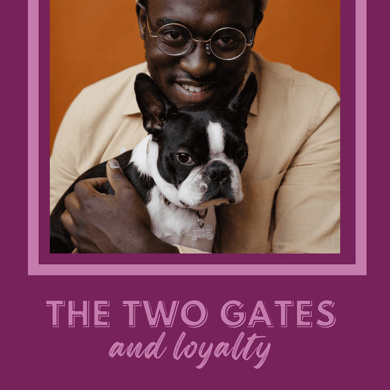 The Two Gates & Loyalty The Two Gates & Loyalty