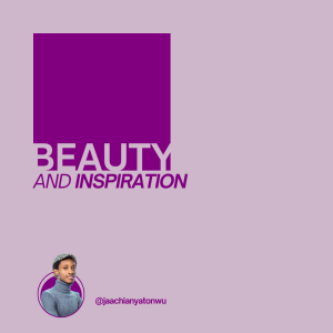 Beauty and Inspiration