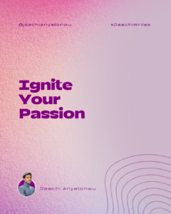 Ignite your passion