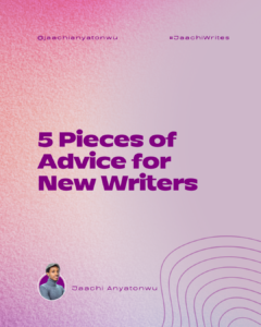 5 Pieces of Advice for New Writers