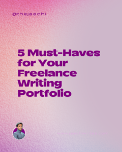 5 Must-Haves for Your Freelance Writing Portfolio